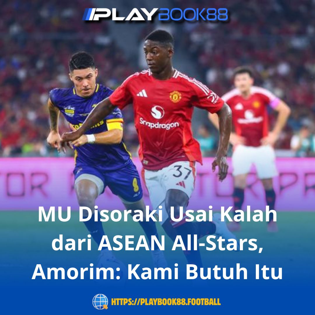 MU Disoraki Usai Kalah dari ASEAN All-Stars, Amorim: Kami Butuh Itu